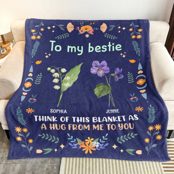 Besties-Flowers-Think-Of-This-Blanket-As-A-Hug-From-Me-To-You-Personalized-Blanket_3_f1441072-0f46-47d6-b5c2-445a4278a120.jpg