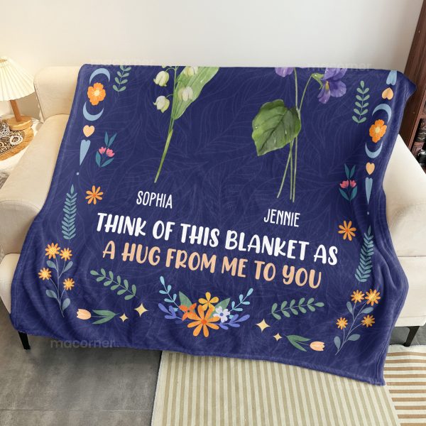 Besties-Flowers-Think-Of-This-Blanket-As-A-Hug-From-Me-To-You-Personalized-Blanket_4_b2608b44-d033-4dd7-bcf8-d859b79ca05c.jpg