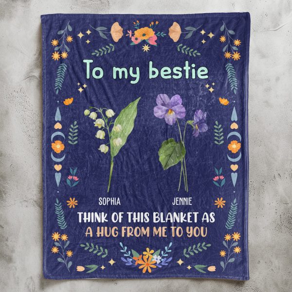 Besties-Flowers-Think-Of-This-Blanket-As-A-Hug-From-Me-To-You-Personalized-Blanket_6_dbb95c12-1d4d-4e57-9c92-a12cb2271b56.jpg
