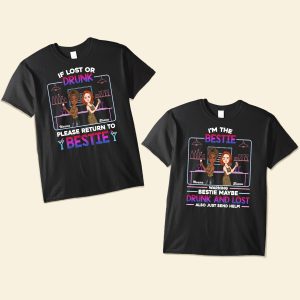 If Lost Or Drunk Please Return To Friend - Personalized Bestie Shirts