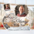 Im-Always-With-You-Memorial-Gift-Personalized-Acrylic-Photo-Plaque_1_c2747610-26aa-4190-bda1-de76189e1583.jpg