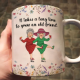 It-Takes-A-Long-Time-To-Grow-An-Old-Friend-Personalized-Mug_1.png