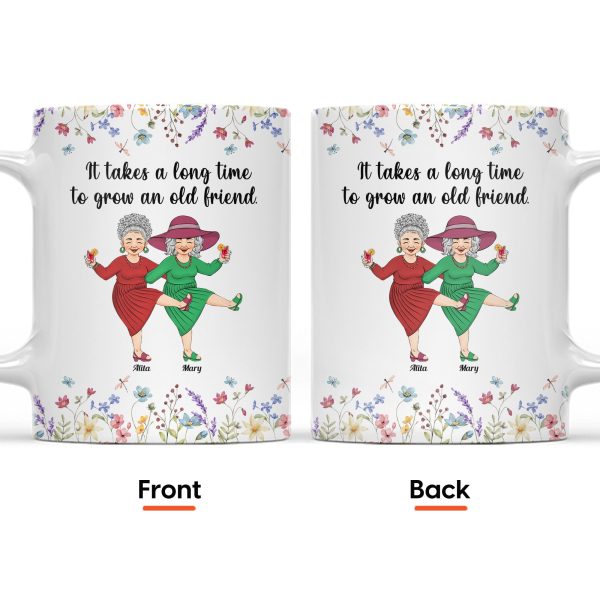 It-Takes-A-Long-Time-To-Grow-An-Old-Friend-Personalized-Mug_5.5.jpg