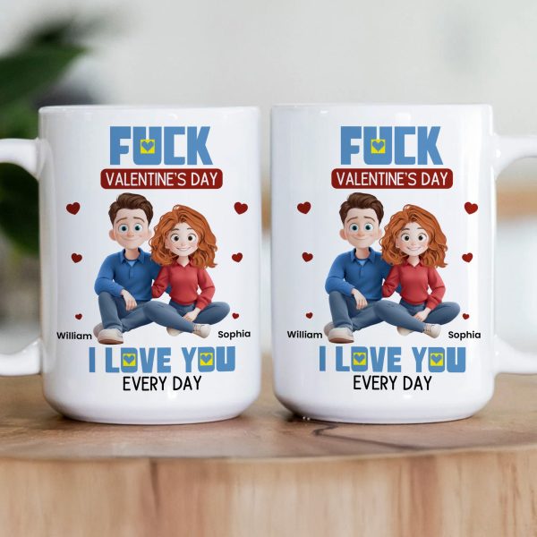 New-Couple-Version-Fck-Valentines-Day-I-Love-You-Every-Day-Personalized-Mug_2.jpg