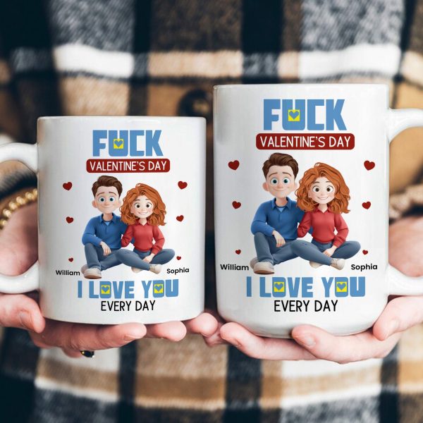 New-Couple-Version-Fck-Valentines-Day-I-Love-You-Every-Day-Personalized-Mug_3.jpg