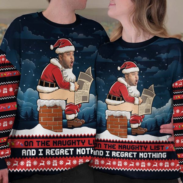 On-The-Naughty-List-And-I-Regret-Nothing-Funny-Face-Personalized-Photo-Ugly-Sweater2.jpg