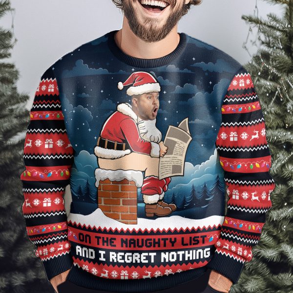 On-The-Naughty-List-And-I-Regret-Nothing-Funny-Face-Personalized-Photo-Ugly-Sweater4.jpg